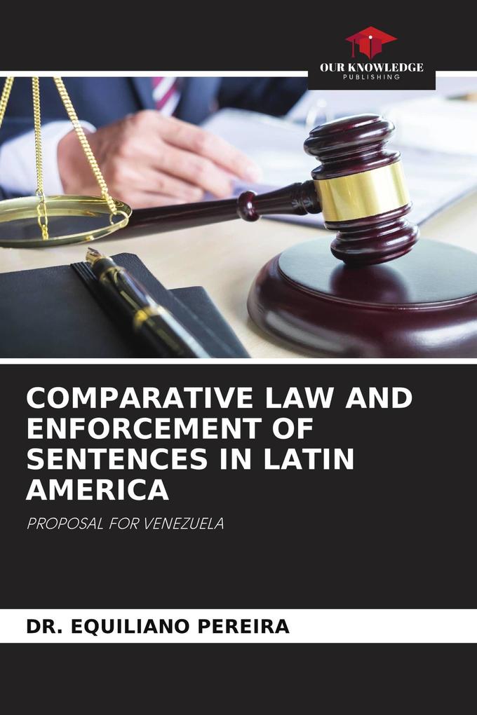 COMPARATIVE LAW AND ENFORCEMENT OF SENTENCES IN LATIN AMERICA
