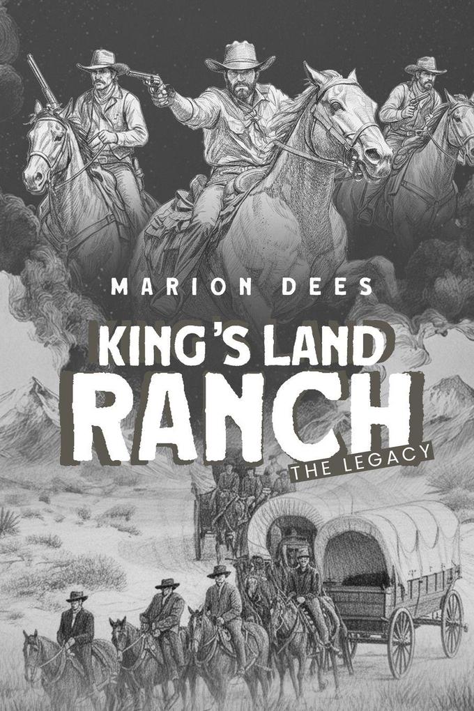KING'S LAND RANCH THE LEGACY