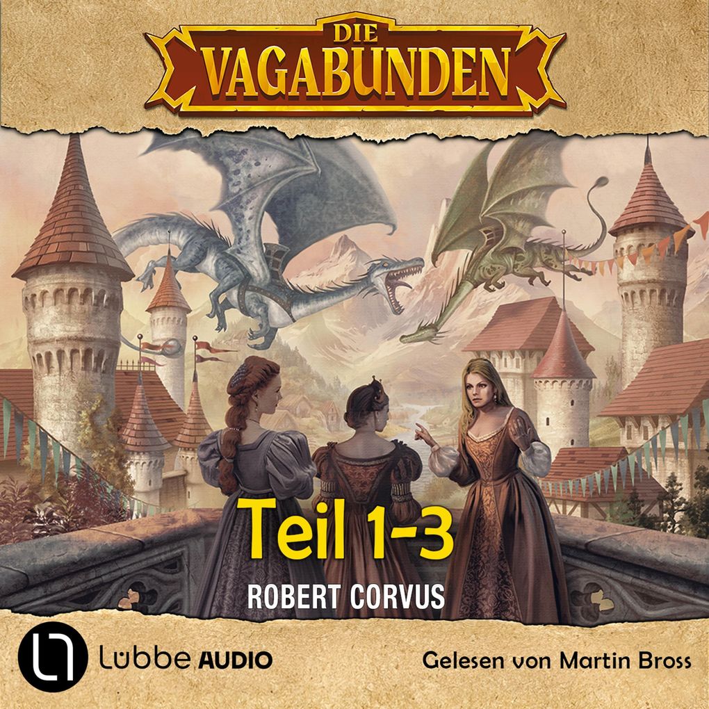 Die Vagabunden Teil 1-3 - Die Vagabunden - Das Mündel der Drachen / Die Sonnenruine / Im Einhornwald Sammelband 1