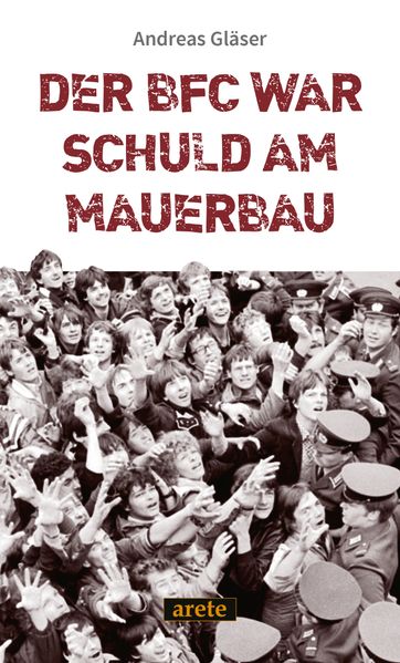 Der BFC war schuld am Mauerbau