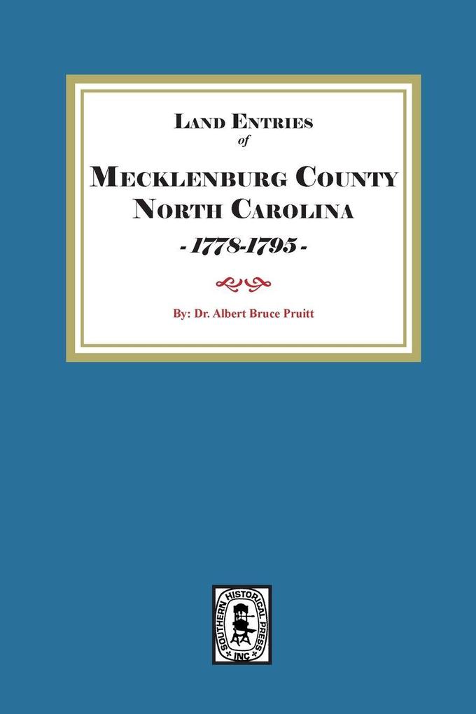 Mecklenburg County North Carolina Land Entries 1778-1795