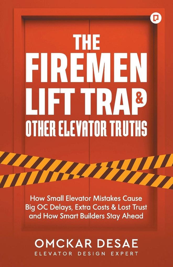 The Fireman Lift Trap & Other Elevator Truths