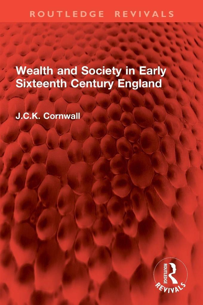 Wealth and Society in Early Sixteenth Century England