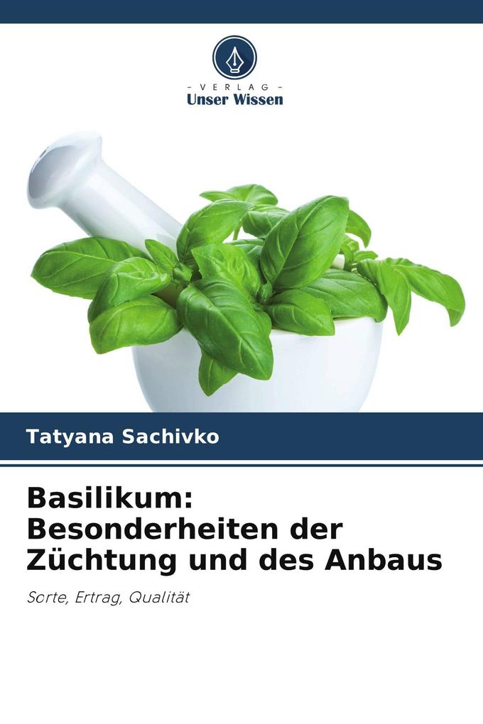 Basilikum: Besonderheiten der Züchtung und des Anbaus