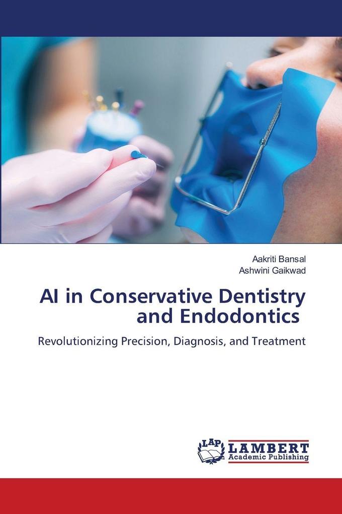 AI in Conservative Dentistry and Endodontics
