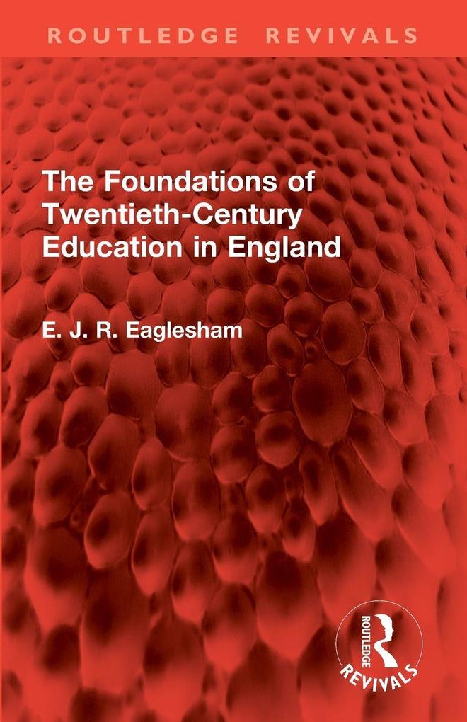 The Foundations of Twentieth-Century Education in England
