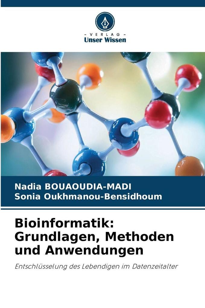 Bioinformatik: Grundlagen Methoden und Anwendungen