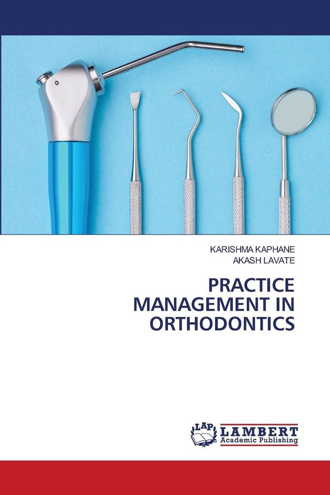PRACTICE MANAGEMENT IN ORTHODONTICS