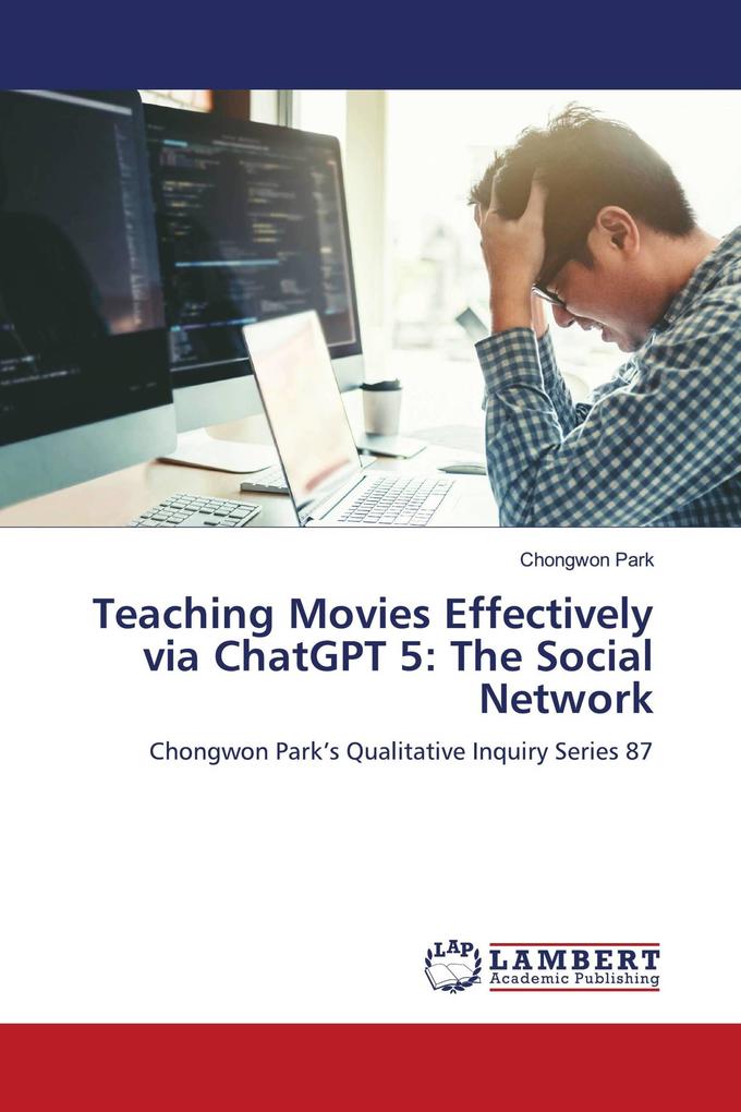 Teaching Movies Effectively via ChatGPT 5: The Social Network