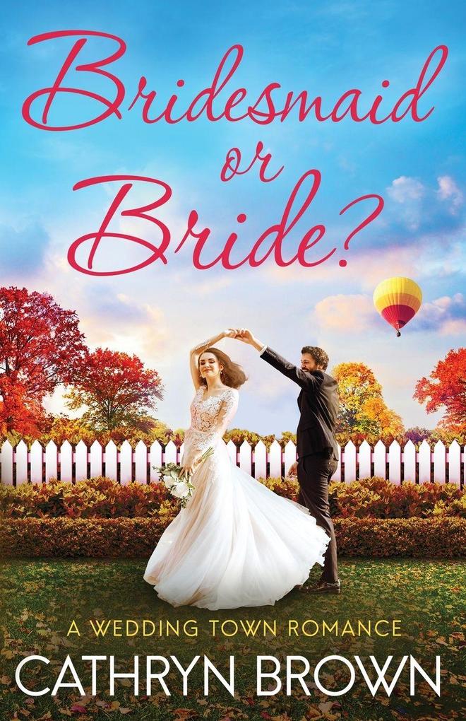 Bridesmaid or Bride?