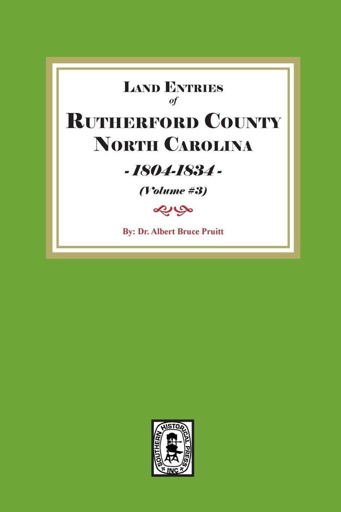 Rutherford County North Carolina Land Entries 1804-1834. (Volume #3)