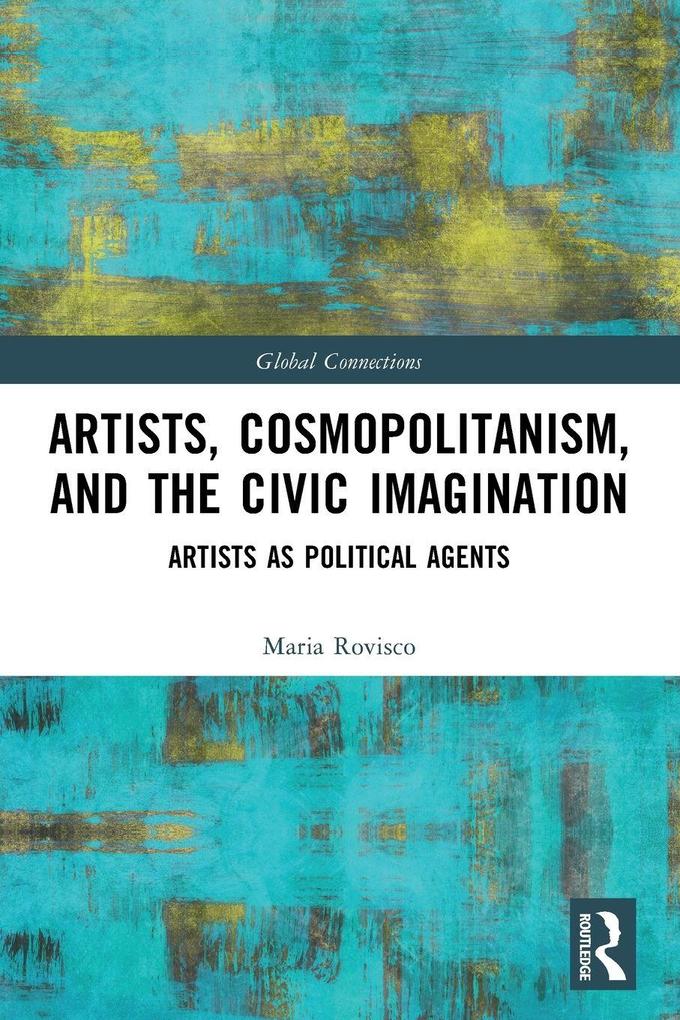 Artists Cosmopolitanism and the Civic Imagination