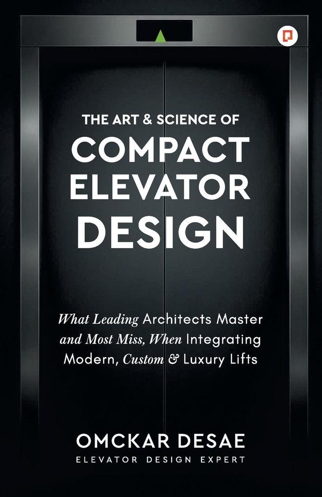 The Art & Science of Compact Elevator Design