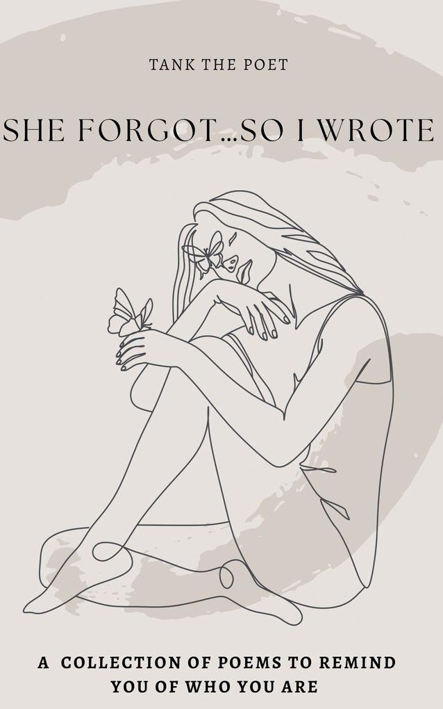 She Forgot...So I Wrote.