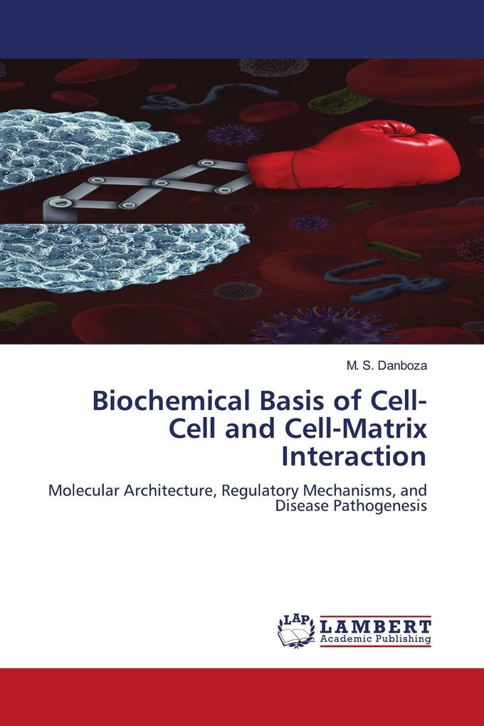 Biochemical Basis of Cell-Cell and Cell-Matrix Interaction