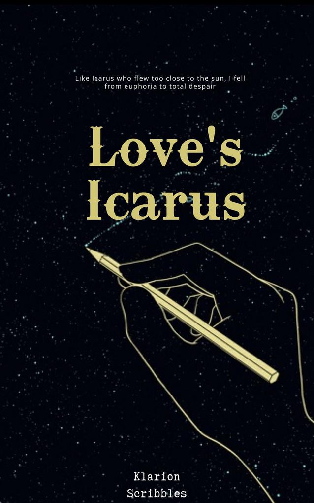 Love's Icarus (Since I Lost A Lover #1)