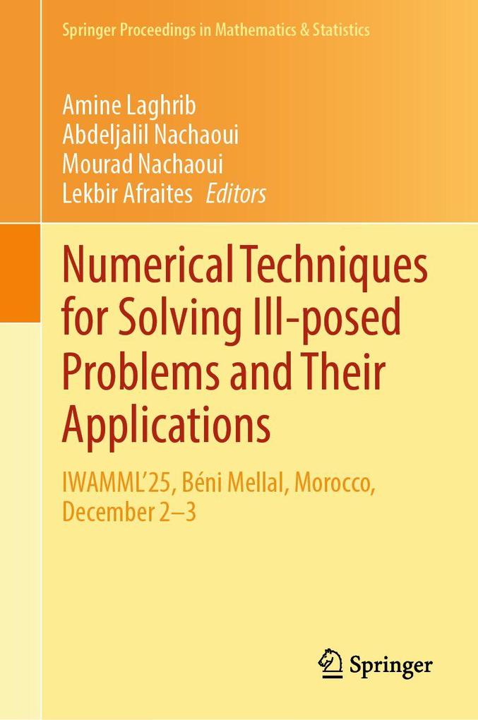 Numerical Techniques for Solving Ill-posed Problems and Their Applications