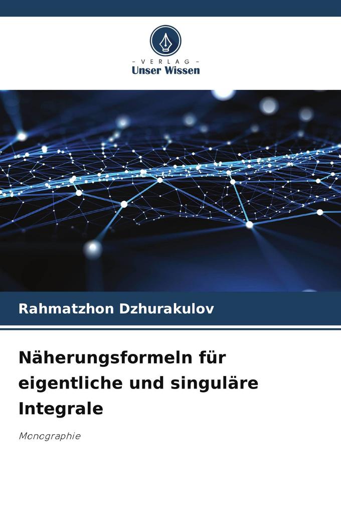 Näherungsformeln für eigentliche und singuläre Integrale