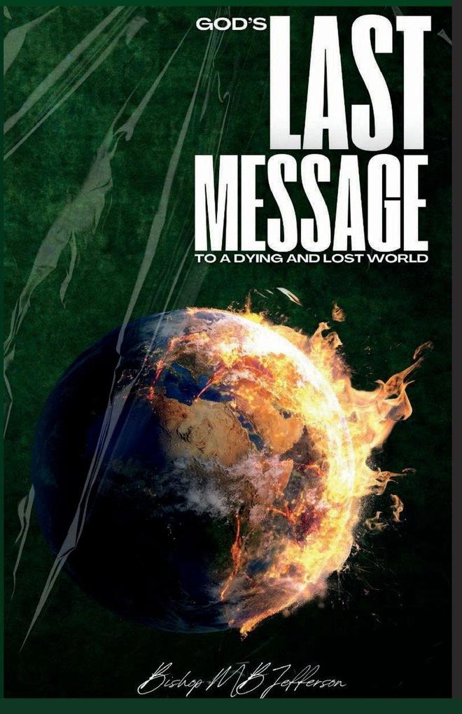 God's Last Message to a Dying and Lost World