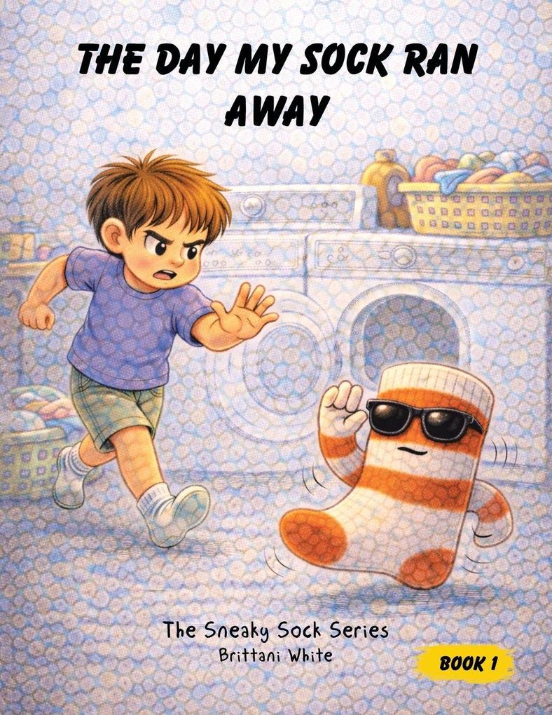 THE DAY MY SOCK RAN AWAY