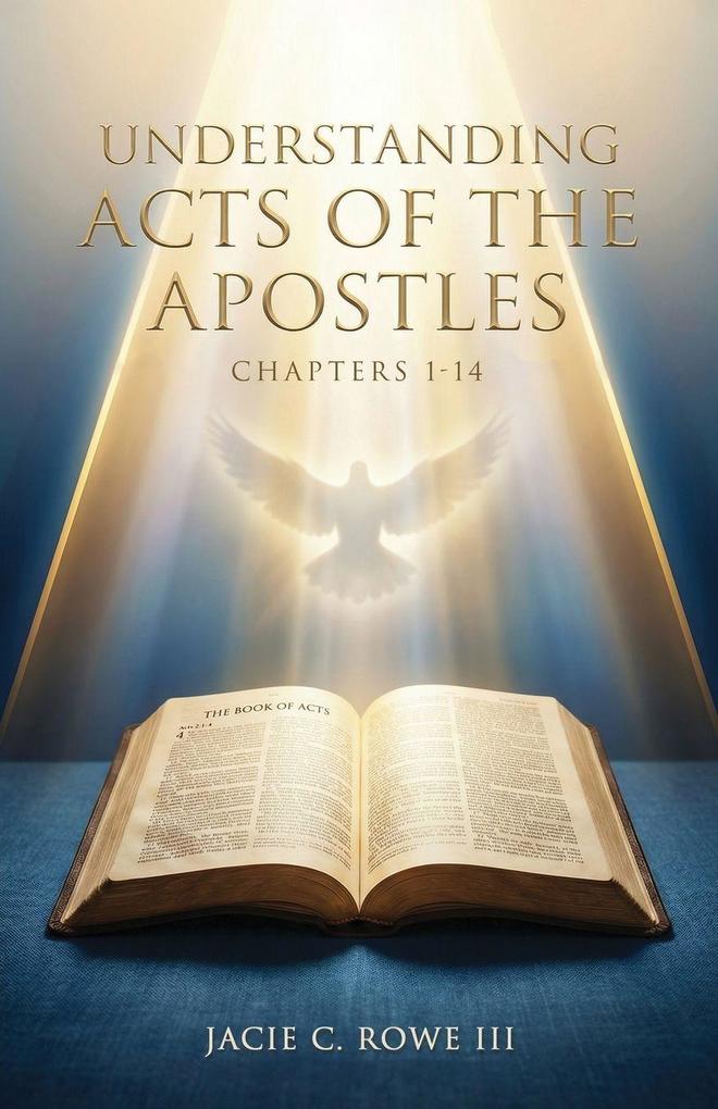 Understanding Acts of the Apostles Chapters 1-14