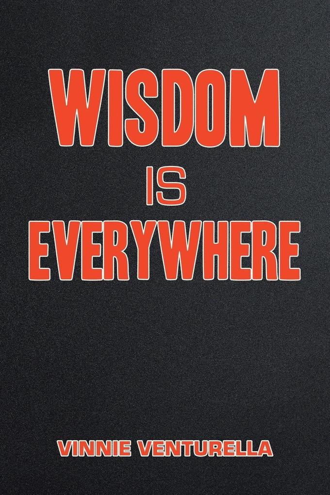 Wisdom Is Everywhere