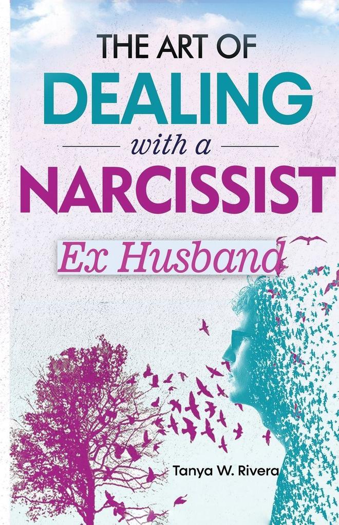 The Art of Dealing with a Narcissist Ex Husband