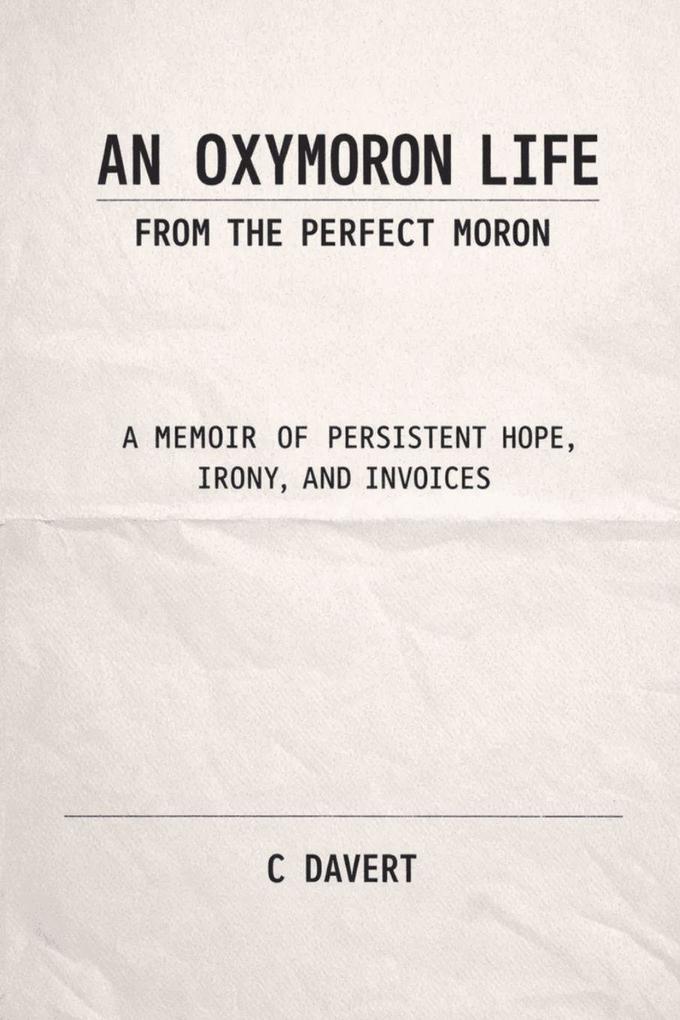 An Oxymoron Life
