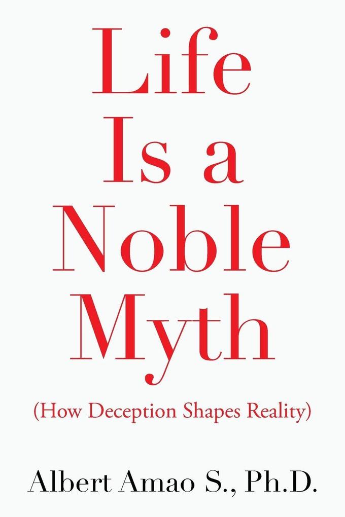 Life Is a Noble Myth