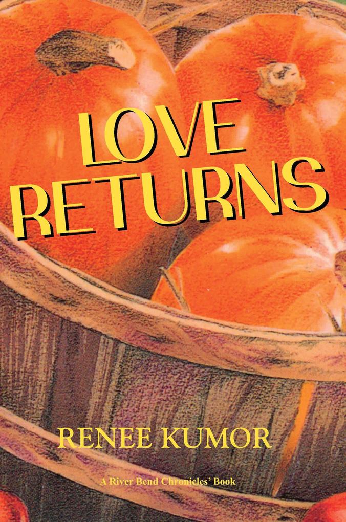 Love Returns (The River Bend Chronicles #23)