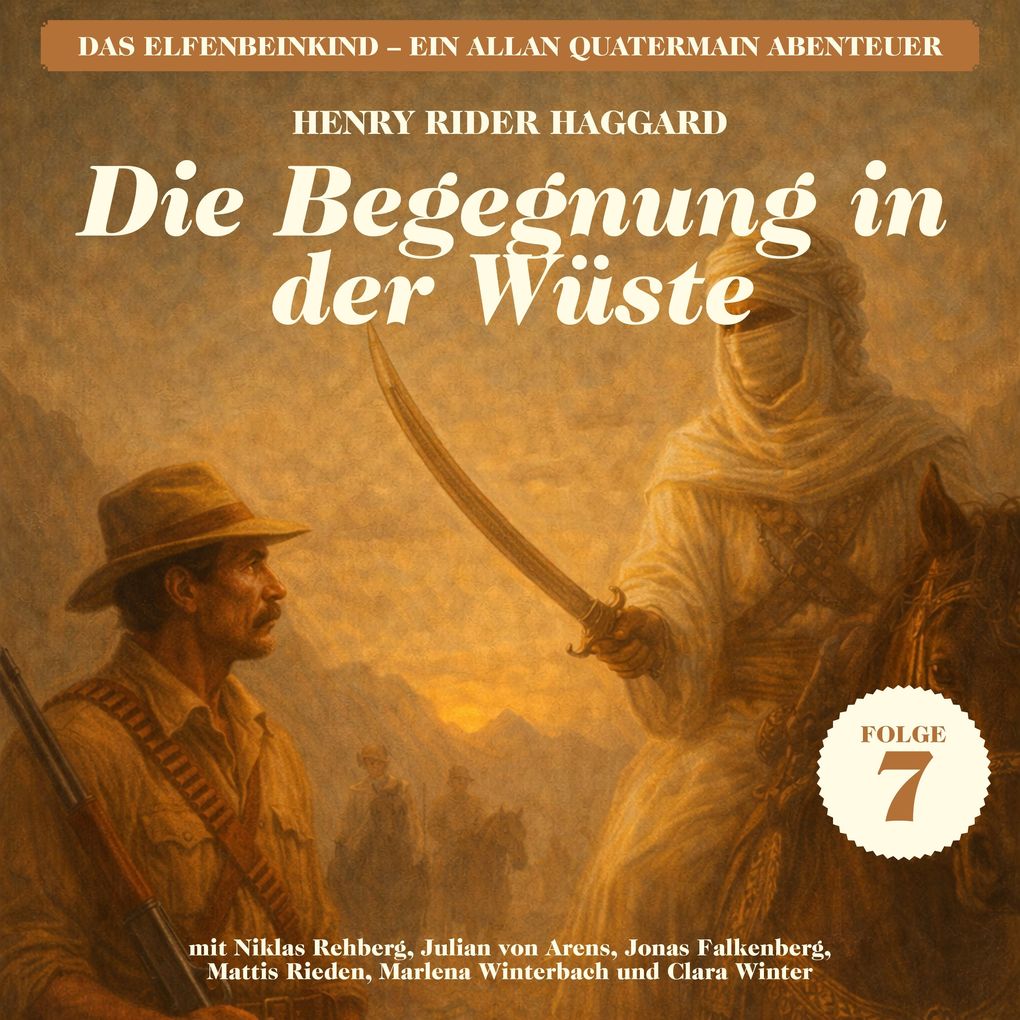 Die Begegnung in der Wüste (Das Elfenbeinkind - Ein Allan Quatermain Abenteuer Folge 7)