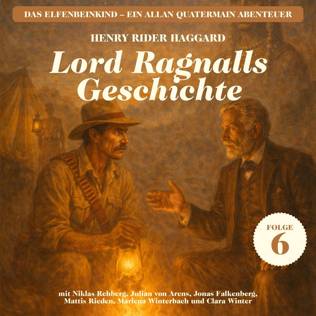 Lord Ragnalls Geschichte (Das Elfenbeinkind - Ein Allan Quatermain Abenteuer Folge 6)