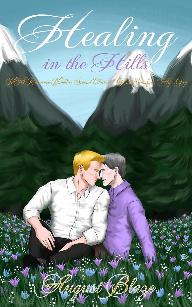 Healing in the Hills: MM Romance Novella: Second Chance * Hurt/Comfort * Age Gap