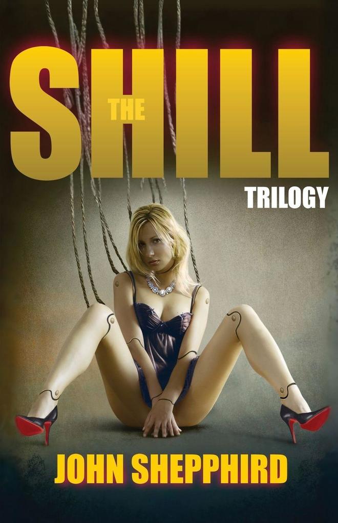 The Shill Trilogy