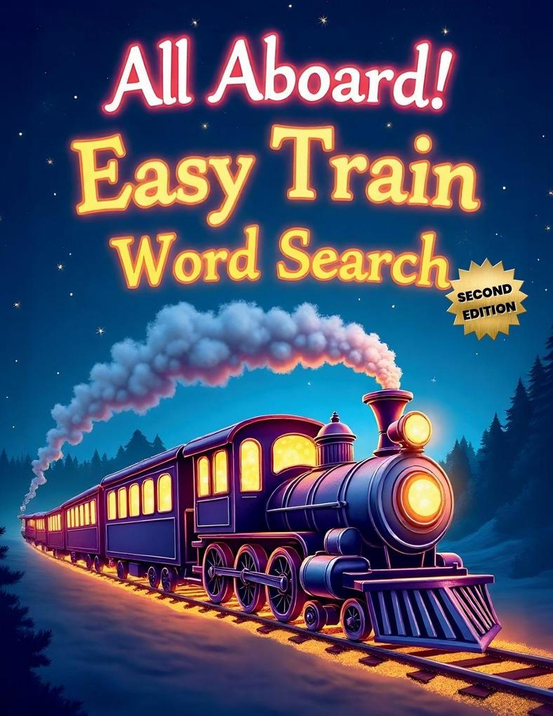 All Aboard! Easy Train Word Search (Second Edition)