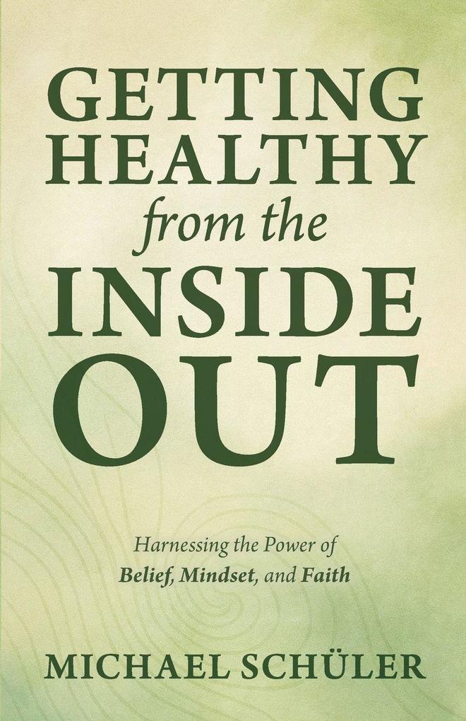GETTING HEALTHY from the INSIDE OUT