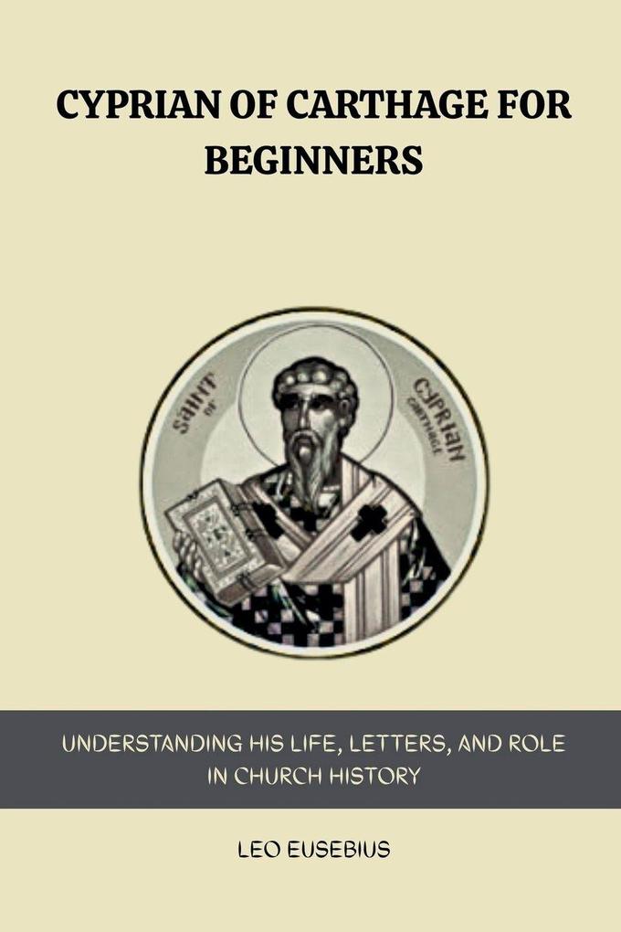 Cyprian of Carthage for Beginners