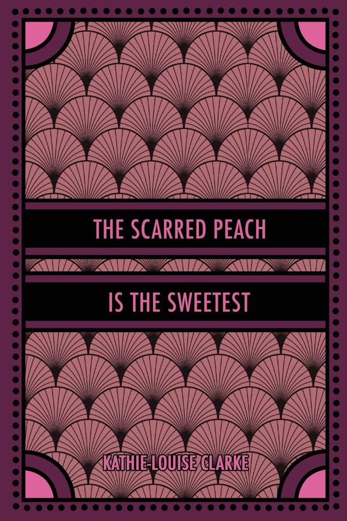 The Scarred Peach Is the Sweetest