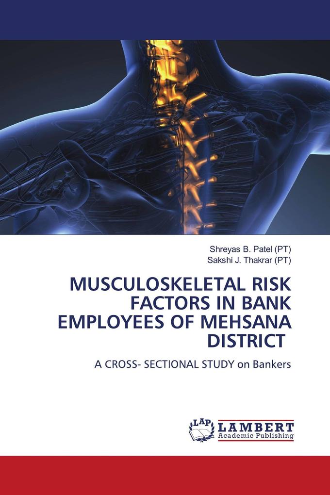 MUSCULOSKELETAL RISK FACTORS IN BANK EMPLOYEES OF MEHSANA DISTRICT