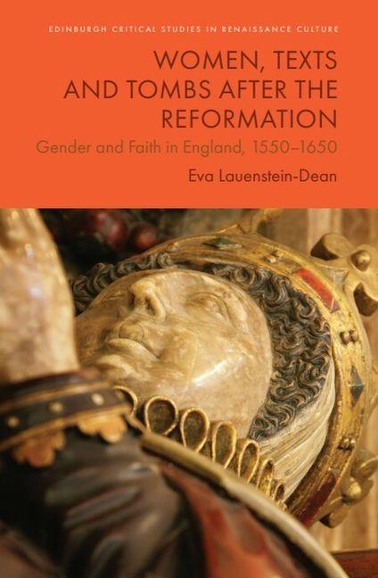 Women Texts and Tombs after the Reformation