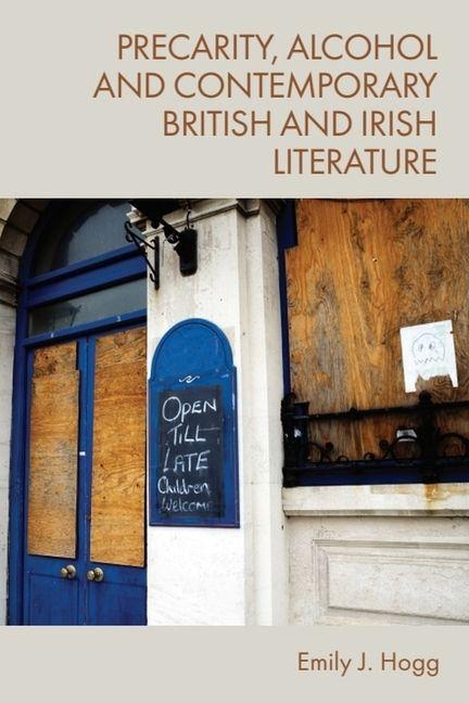 Precarity Alcohol and Contemporary British and Irish Literature