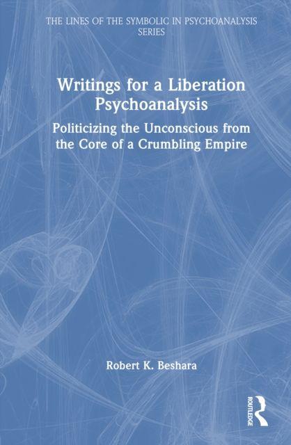 Writings for a Liberation Psychoanalysis