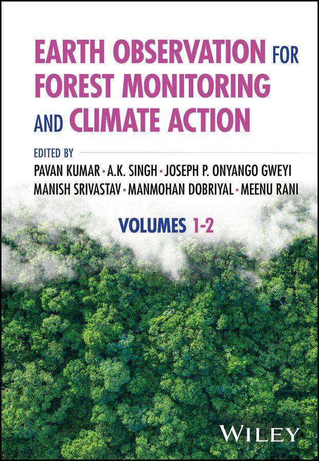 Earth Observation for Forest Monitoring and Climate Action Volumes 1 - 2
