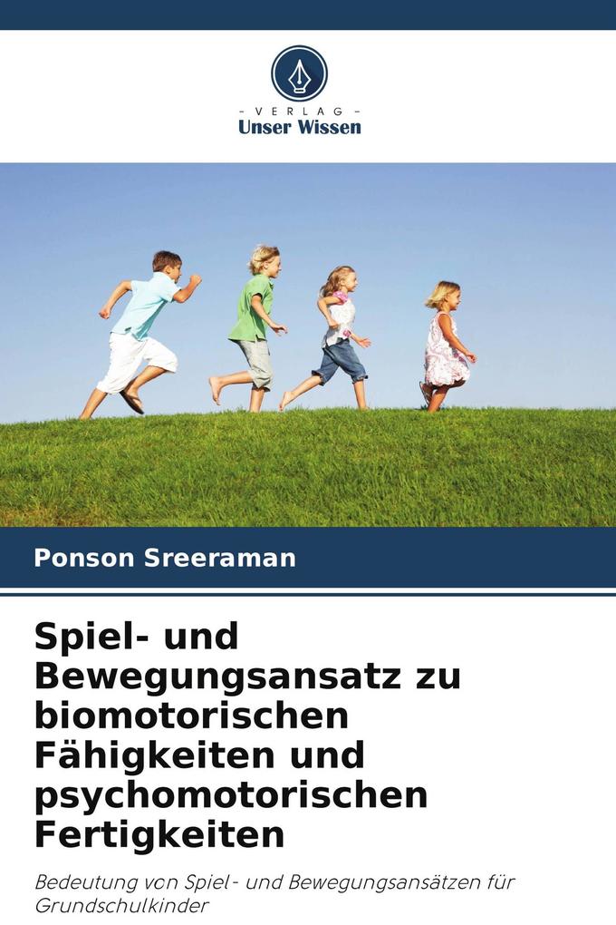 Spiel- und Bewegungsansatz zu biomotorischen Fähigkeiten und psychomotorischen Fertigkeiten