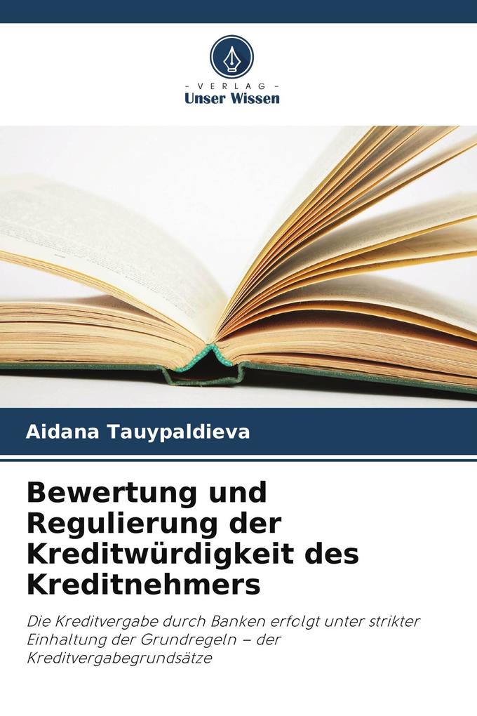 Bewertung und Regulierung der Kreditwürdigkeit des Kreditnehmers
