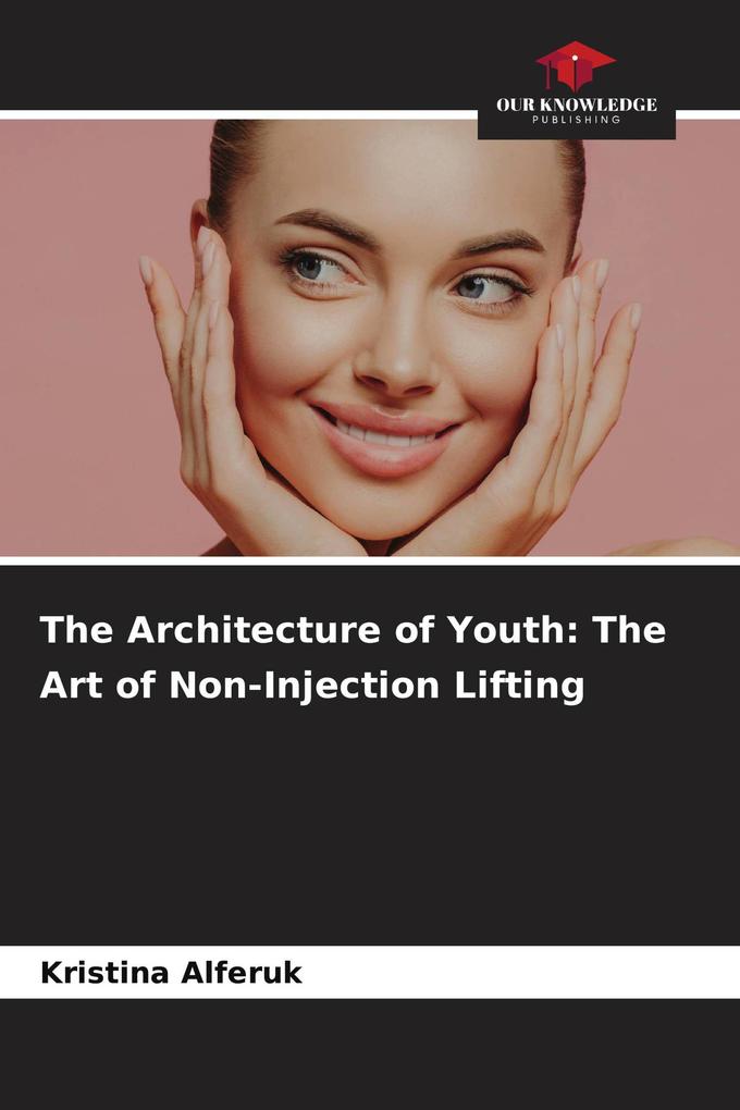The Architecture of Youth: The Art of Non-Injection Lifting