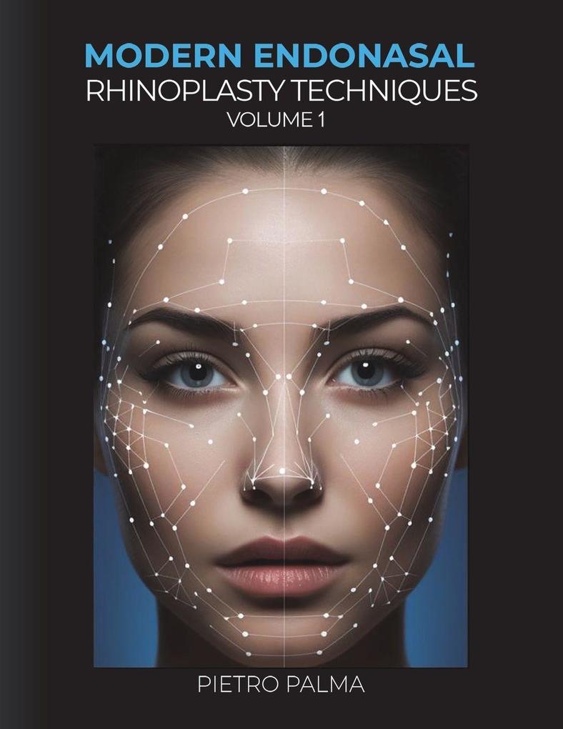 Modern Endonasal Rhinoplasty Techniques - Volume 1