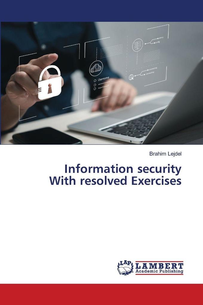 Information security With resolved Exercises