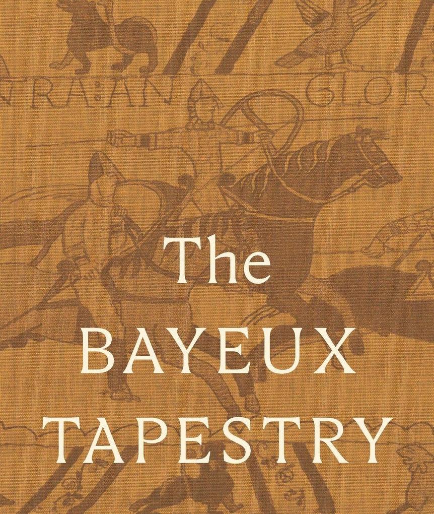 The Bayeux Tapestry: Collector's Edition