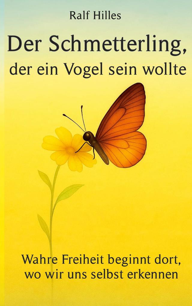 Der Schmetterling der ein Vogel sein wollte